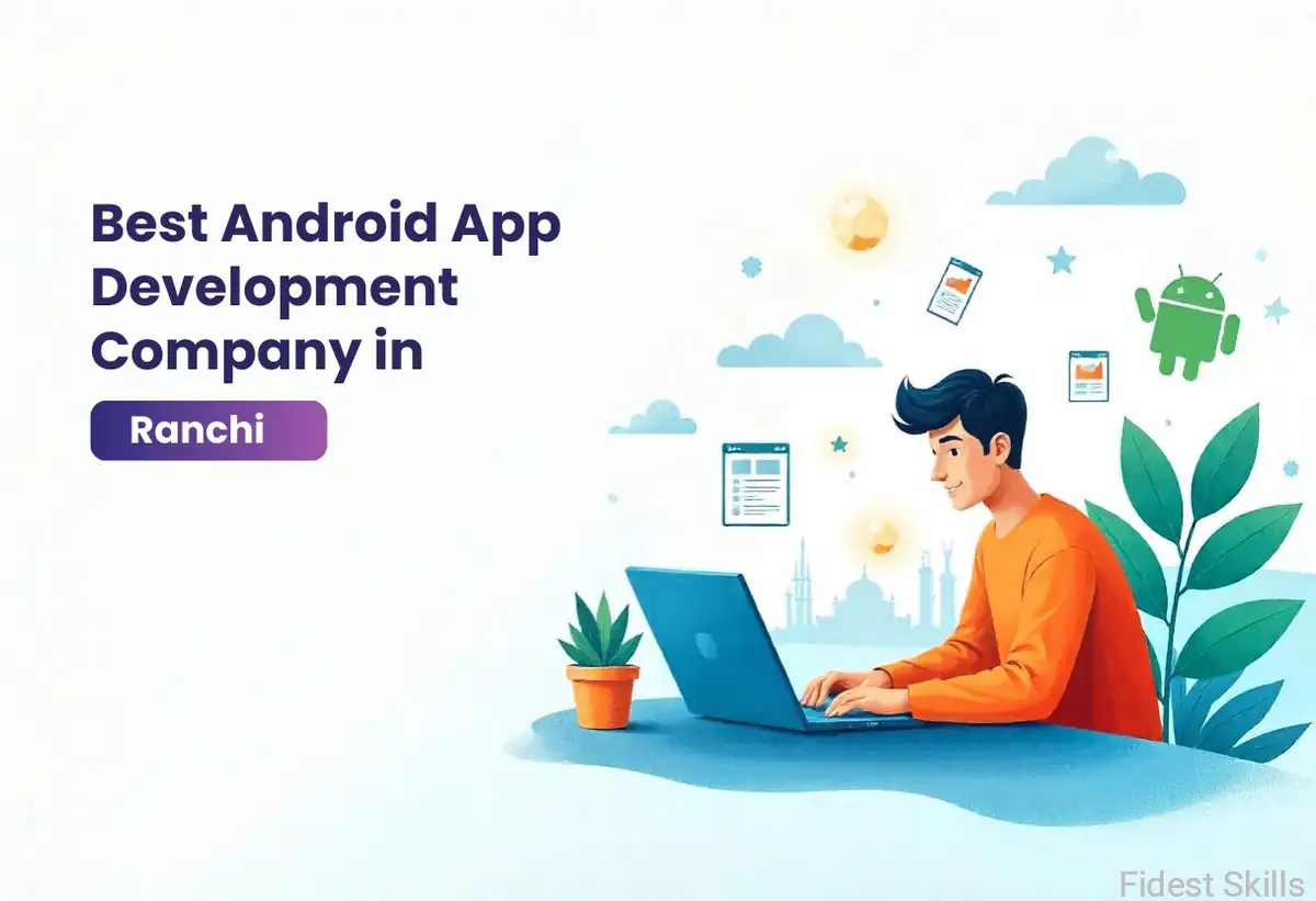 Best Android App Development Company in Ranchi