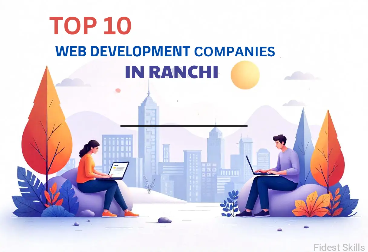 Top 10 Web Development Companies in Ranchi, Jharkhand | 2025